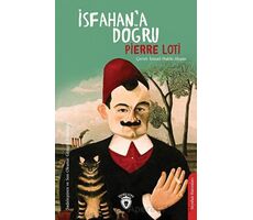 İsfahan’a Doğru - Pierre Loti - Dorlion Yayınları