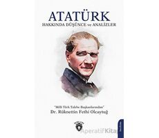 Atatürk Hakkında Düşünce ve Analizler - Rüknettin Fethi Olcaytuğ - Dorlion Yayınları