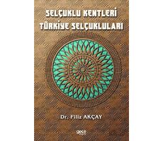 Selçuklu Kentleri Türkiye Selçukluları - Filiz Akçay - Gece Kitaplığı