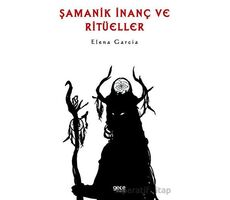 Şamanik İnanç ve Ritüeller - Elena Garcia - Gece Kitaplığı