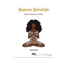 Yoganın Yolculuğu: Bilgelik ve Dönüşüm İçin Pratikler - Jimmy Nelson - Gece Kitaplığı