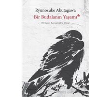 Bir Budalanın Yaşamı - Ryunosuke Akutagawa - Sel Yayıncılık