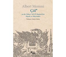 Çöl ya da Cübeyr Veli El-Mamminin Hayatı ve Maceraları - Albert Memmi - Sel Yayıncılık
