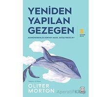 Yeniden Yapılan Gezegen - Oliver Morton - Ketebe Yayınları