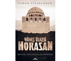 Güneş Ülkesi Horasan - Cihan Piyadeoğlu - Kronik Kitap