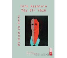 Türk Resminin Yüz Bir Yüzü - Erkan Doğanay - Ketebe Yayınları