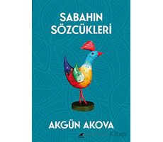 Sabahın Sözcükleri - Akgün Akova - Kara Karga Yayınları