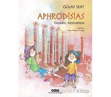 Aphrodisias - Gezelim, Keşfedelim! - Gülay Sert - Yapı Kredi Yayınları