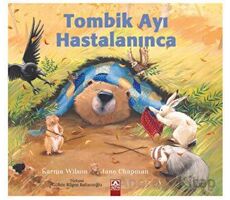 Tombik Ayı Hastalanınca - Karma Wilson - Altın Kitaplar