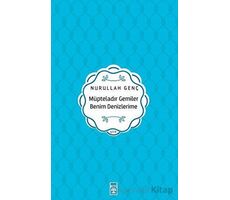 Müpteladır Gemiler Benim Denizlerime - Nurullah Genç - Timaş Yayınları