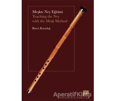 Meşkte Ney Eğitimi / Teaching the Ney with the Meşk Method - Burcu Karadağ - Pan Yayıncılık