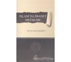 İslamda İbadet Mefhumu - Yusuf el-Karadavi - Nida Yayınları