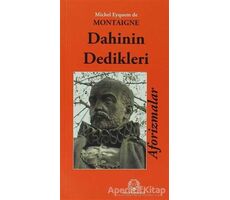 Dahinin Dedikleri Aforizmalar - Michel de Montaigne - Arya Yayıncılık