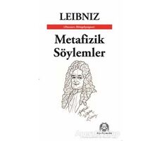 Metafizik Söylemler - Gottfried Wilhelm Leibniz - Arya Yayıncılık