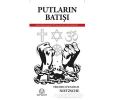 Putların Batışı - Friedrich Wilhelm Nietzsche - Arya Yayıncılık