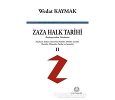 Zaza Halk Tarihi 2 - Başlangıcından Günümüze - Wedat Kaymak - Arya Yayıncılık