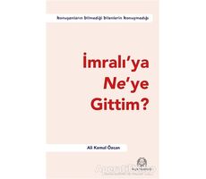 İmralı’ya Ne’ye Gittim? - Ali Kemal Özcan - Arya Yayıncılık