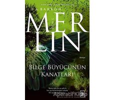 Bilge Büyücünün Kanatları - Merlin - T. A. Barron - Parodi Yayınları