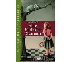 Alice Harikalar Diyarında - Çocuk Klasikleri - Lewis Carroll - İlgi Kültür Sanat Yayınları