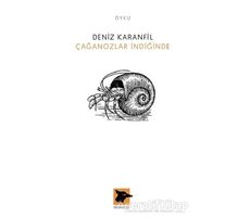 Çağanozlar İndiğinde - Deniz Karanfil - Alakarga Sanat Yayınları