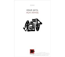 Açık Dövüş - Onur Akyıl - Alakarga Sanat Yayınları