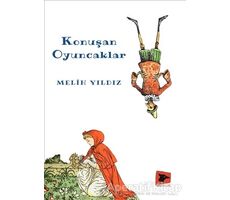 Konuşan Oyuncaklar - Melih Yıldız - Alakarga Sanat Yayınları