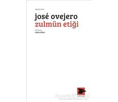 Zulmün Etiği - Jose Ovejero - Alakarga Sanat Yayınları