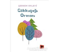 Gökkuşağı Ormanı - Şebnem Balevi - Alakarga Sanat Yayınları