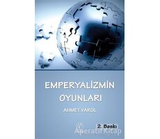 Emperyalizmin Oyunları - Ahmet Varol - Nida Yayınları