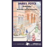 Dublinliler ve Dublinliler Üzerine Yazışmalar - James Joyce - Alakarga Sanat Yayınları