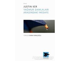 Yağmur Damlaları Arasındaki Mesafe - Justin Ker - Alakarga Sanat Yayınları