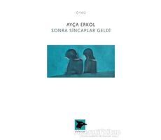 Sonra Sincaplar Geldi - Ayça Erkol - Alakarga Sanat Yayınları