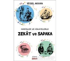 Hadisler ve Hikayelerle Zekat ve Sadaka - Veysel Akkaya - Aden Yayıncılık