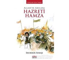 Allahın Arslanı Hazreti Hamza - Ebubekir Subaşı - Aden Yayıncılık