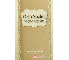 Özlü Sözler Seçme Beyitler - Yakup Yıldırım - YDY Yayınları