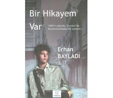 Bir Hikayem Var - Erhan Bayladı - B Yayıncılık