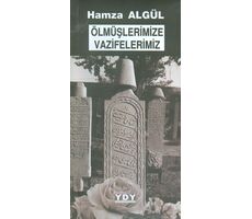 Ölmüşlerimize Vazifelerimiz - Hamza Algül - YDY Yayınları