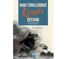 İran Türklerinde Köroğlu Destanı - Fazıl Özdamar - Ötüken Neşriyat