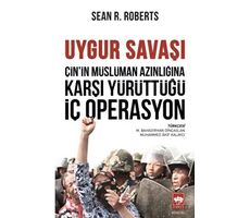 Uygur Savaşı - Sean R. Roberts - Ötüken Neşriyat