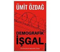 Demografik İşgal - Ümit Özdağ - Destek Yayınları