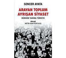 Arayan Toplum, Ayrışan Siyaset: Dünden Yarına Türkiye - Sencer Ayata - Doğan Kitap