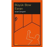 Büyük Bow Esrarı - İsrael Zangwill - Dedalus Kitap