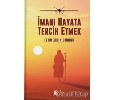 İmanı Hayata Tercih Etmek - Fehmeddin Dindar - Beka Yayınları