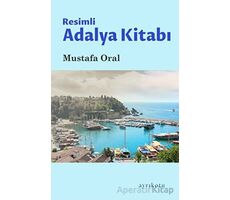Resimli Adalya Kitabı - Mustafa Oral - Ayrıkotu Yayınları