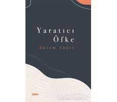 Yaratıcı Öfke - Ekrem Tahir - Aden Yayıncılık