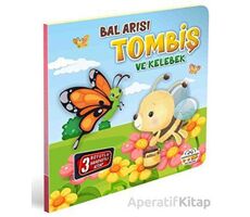 Bal Arısı Tombiş ve Kelebek - Kolektif - 0-6 Yaş Yayınları