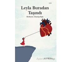 Leyla Buradan Taşındı - Zeynep Eşin - Ayrıkotu Yayınları