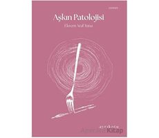 Aşkın Patolojisi - Ekrem Aral Tuna - Ayrıkotu Yayınları