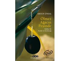 Ölmez Ağacın Peşinde - Türkiyede Zeytin ve Zeytinyağı - Artun Ünsal - Yapı Kredi Yayınları