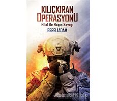Kılıçkıran Operasyonu - Bereliadam - Ephesus Yayınları